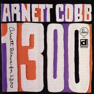 ARNETT COBB / アーネット・コブ / アーネット・ブロウズ・フォー1300’s / ARNETT BLOWS FOR 1300'S