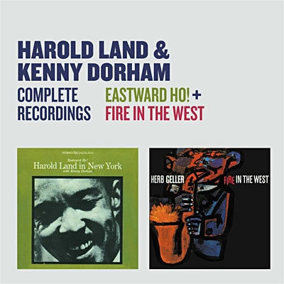 HAROLD LAND & KENNY DORHAM / ハロルド・ランド & ケニー・ドーハム / COMPLETE RECORDINGS - EASTWARD HO! + FIRE
