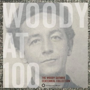 WOODY GUTHRIE / ウディ・ガスリー / WOODY AT 100:THE WOODY GUTHRIE CENTENNIAL