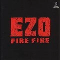 EZO / ファイヤー・ファイヤー