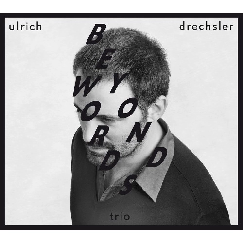 ULRICH DRECHSLER / ウルリッヒ・ドレクスラー / BEYOND WORDS