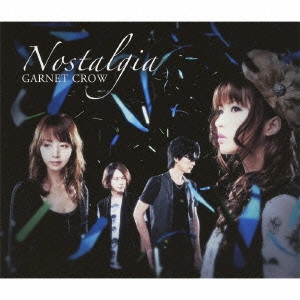 GARNET CROW / ガーネット・クロウ / Nostalgia / NOSTALGIA