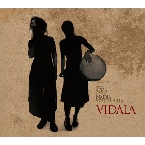 EVA SOLA & NADIA SZACHNIUK / エバ・ソラ & ナディア・スサチニウク / VIDALA