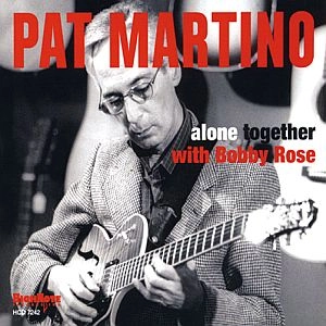 PAT MARTINO / パット・マルティーノ / ALONE TOGETHR WITH BOBBY ROSE