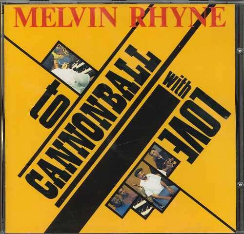 MELVIN RHYNE / メルヴィン・ライン / TO CANNONBALL WITH LOVE