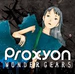 Proxyon / プロキシオン / ＷＯＮＤＥＲ　ＧＥＡＲＳ