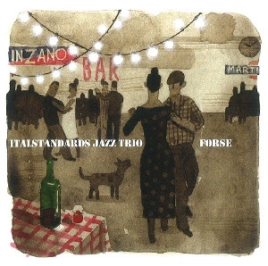 ITALSTANDARDS JAZZ TRIO / イタルスタンダーズ・ジャズ・トリオ / FORSE