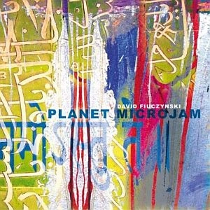 DAVID FIUCZYNSKI / デヴィッド・フュージンスキー / Planet Microjam