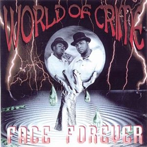 FACE FOREVER / WORLD OF CRIME