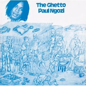 PAUL NGOZI / ポール・ンゴジ / GHETTO