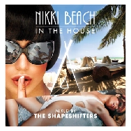 SHAPE SHIFTERS / シェイプ・シフターズ / NIKKI BEACH IN THE HOUSE