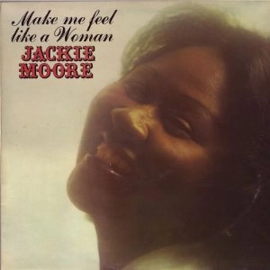 JACKIE MOORE / ジャッキー・ムーア / MAKE ME FEEL LIKE A WOMAN