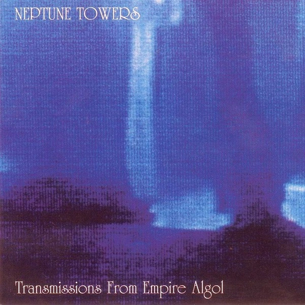 NEPTUNE TOWERS / ネプチューン・タワー / TRANSMISSIONS FROM EMPIRE ALGOL<SLIPCASE>