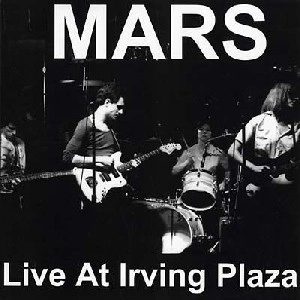MARS / マーズ / LIVE AT IRVING PLAZA