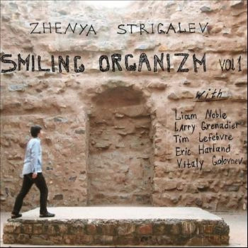 ZHENYA STRIGALEV / ジェニア・ストリガレフ / SMILING ORGANIZM