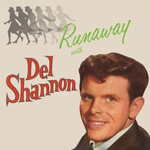 DEL SHANNON / デル・シャノン / RUNAWAY WITH DEL SHANNON