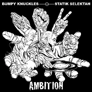 BUMPY KNUCKLES & STATIK SELEKTAH / バンピー・ナックルス & スタティック・セレクター / AMBITION
