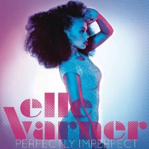 ELLE VARNER / エル・ヴァーナー / PERFECTLY IMPERFECT