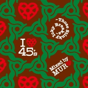 DJ MURO / DJムロ / I LOVE 45'S - THOSE STINKY ICKY BREAKS -
