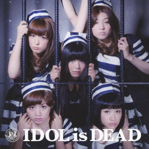BiS (新生アイドル研究会) / IDOL IS DEAD
