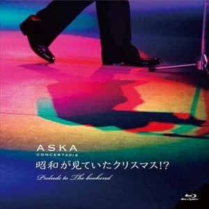 ASKA / ASKA CONCERT 2012 昭和が見ていたクリスマス!? PRELUDE TO THE BOOKEND