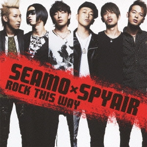 SEAMO×SPYAIR / ROCK THIS WAY
