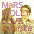 MaRS VIOLET LOVE / ＡＶＡＮＴＥ
