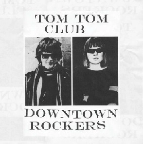 TOM TOM CLUB / トム・トム・クラブ / DOWNTOWN ROCKERS