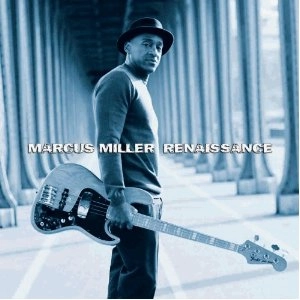 MARCUS MILLER / マーカス・ミラー / RENAISSANCE