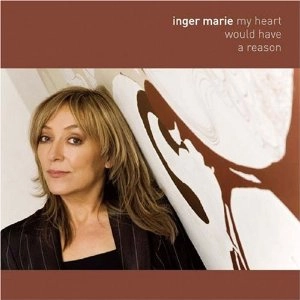 INGER MARIE(INGER MARIE GUNDERSEN) / インガー・マリエ(インゲル・マリエ・グンナシェン) / MY HEART WOULD HAVE A REASON