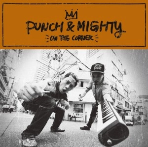 PUNCH&MIGHTY / パンチ&マイティ / ＯＮ　ＴＨＥ　ＣＯＲＮＥＲ