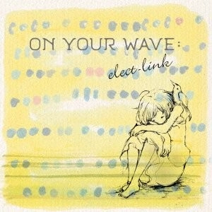 ELECT-LINK / ON YOUR WAVE: