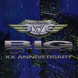 ELEKTRADRIVE / BIG CITY - XX ANNIVERSARY