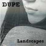 DUPE / Ｌａｎｄｓｃａｐｅｓ