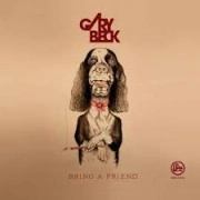GARY BECK / BRING A FRIEND