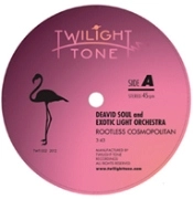 DEAVID SOUL AND EXOTIC LIGHT ORCHESTRA / ROOTLESS COSMOPOLITAN/STEP ACROSS THE BORD