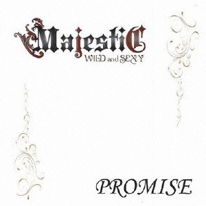 MAJESTIC / マジェスティック / PROMISE