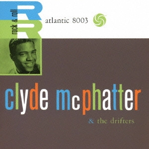 CLYDE MCPHATTER & THE DRIFTERS / クライド・マクファター & ドリフターズ / ロック・アンド・ロール