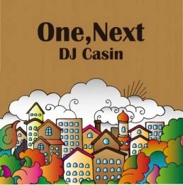 DJ CASIN / One，Next