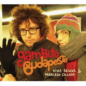 NINA BECKER E MARCELO CALLADO / ニーナ・ベッケール & マルセーロ・カラード / GAMBITO BUDAPESTE(CD-R)
