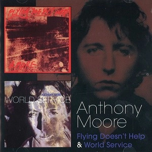 ANTHONY MOORE / アンソニー・ムーア / FLYING DOESN'T HELP & WORLD SERVICE