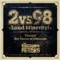 KINGDOM AFROCKS / キングダム☆アフロックス / ２　ＶＳ　９８　－LOUD MINORITY -