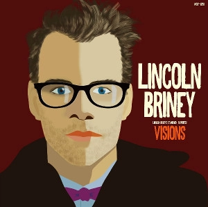 LINCOLN BRINEY / リンカーン・ブライニー / ヴィジョンズ　リンカーン・ブライニーのお気に入り～コンテンポラリー編 / VISIONS