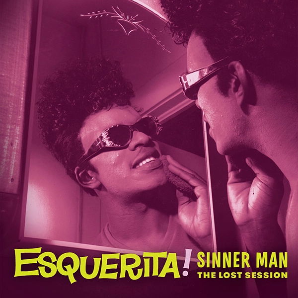ESQUERITA (ESKEW REEDER) / エスケリータ / SINNER MAN : THE LOST SESSION