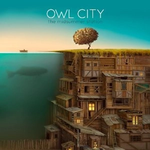 OWL CITY / アウル・シティー / MIDSUMMER STATION