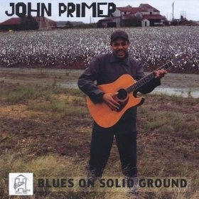JOHN PRIMER / ジョン・プライマー / BLUES ON SOLID GROUND
