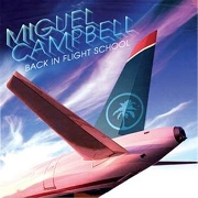 MIGUEL CAMPBELL / BACK IN FLIGHT SCHOOL