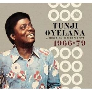 TUNJI OYELANA / トゥンジ・オイェラナ / A NIGERIAN RETROSPECTIVE 1966 -79