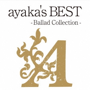 AYAKA / 絢香 / ayaka's BEST -Ballad Collection-