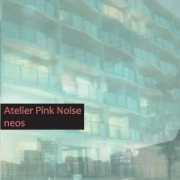 ATELIER PINK NOISE / ＮＥＯＳ